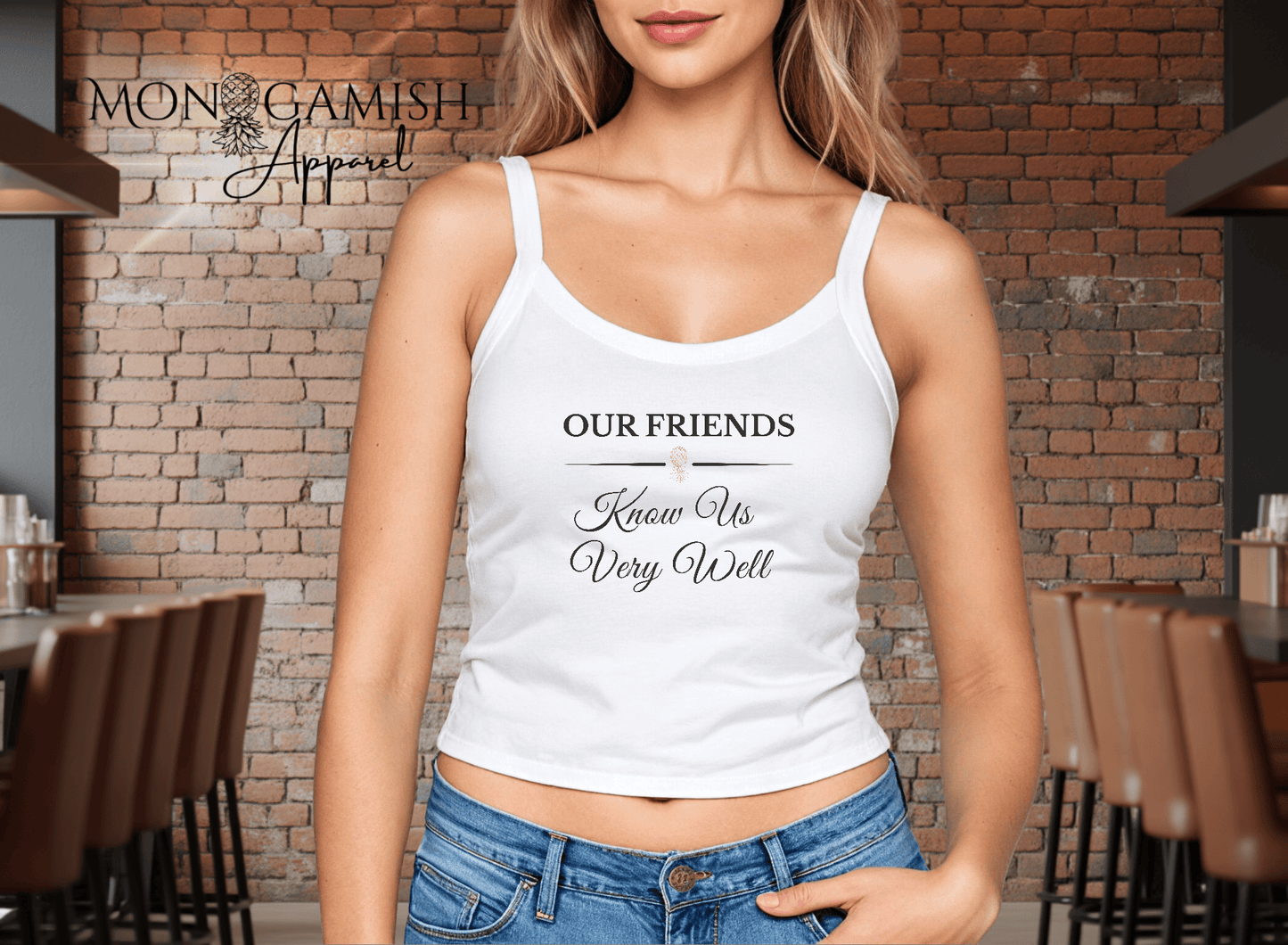 Our Friends Know Us Very Well Ladies Crop Tank