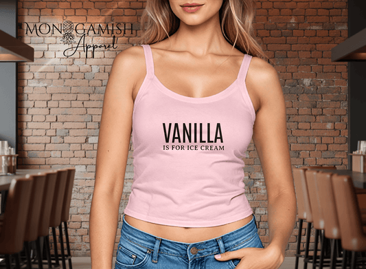 Vanilla Is For Ice Cream Ladies Crop Tank