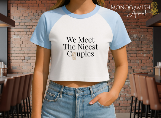 We Meet The Nicest Couples Crop Tee